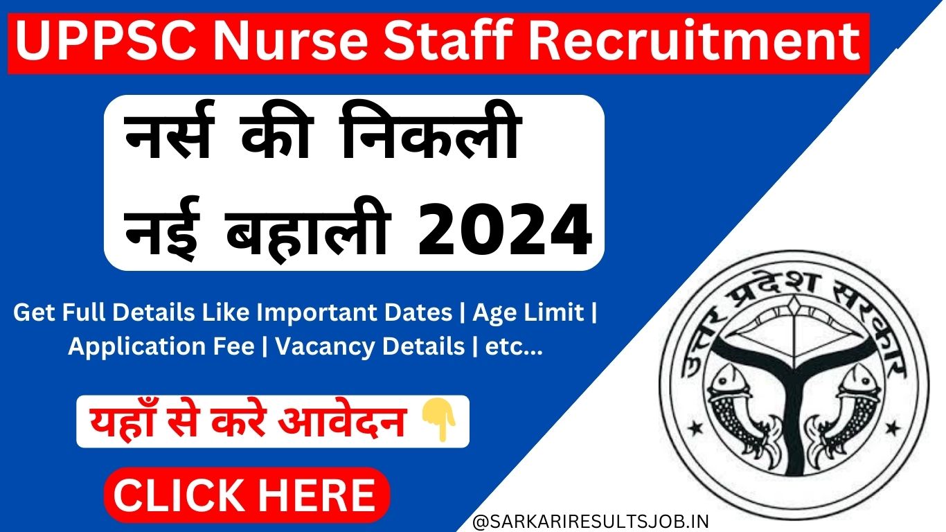 UPPSC Nurse Staff Recruitment 2024, UPPSC Staff Nurse Online Form 2024 Apply here fast !